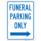 Funeral Parking Only With Right Arrow Sign,