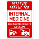 Reserved Parking For Internal Medicine Unauthorized Vehicles Towed Away Sign,