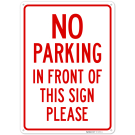 No Parking In Front Of This Sign Please Sign,