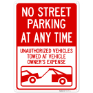 No Street Parking At Any Time Unauthorized Vehicles Towed At Owner Expense Sign,