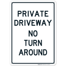 Private Driveway With No Turn Around Sign